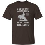As For Me and My Horse T-Shirt
